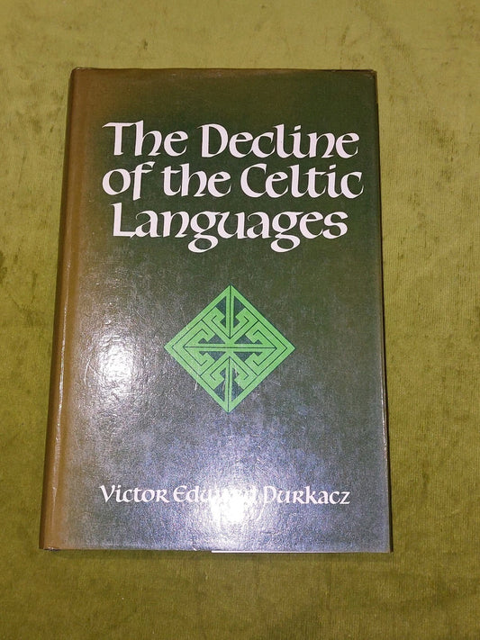 The Decline of the Celtic Languages by Victor Edward Durkacz [John Donald] 19830