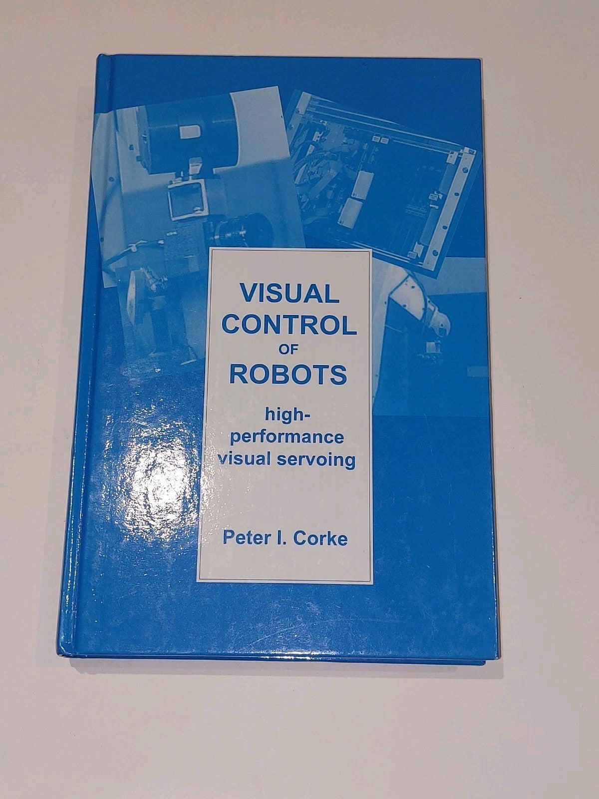 Visual Control Of Robots : High-Performance Visual Servoing By Peter Corke Hb 0