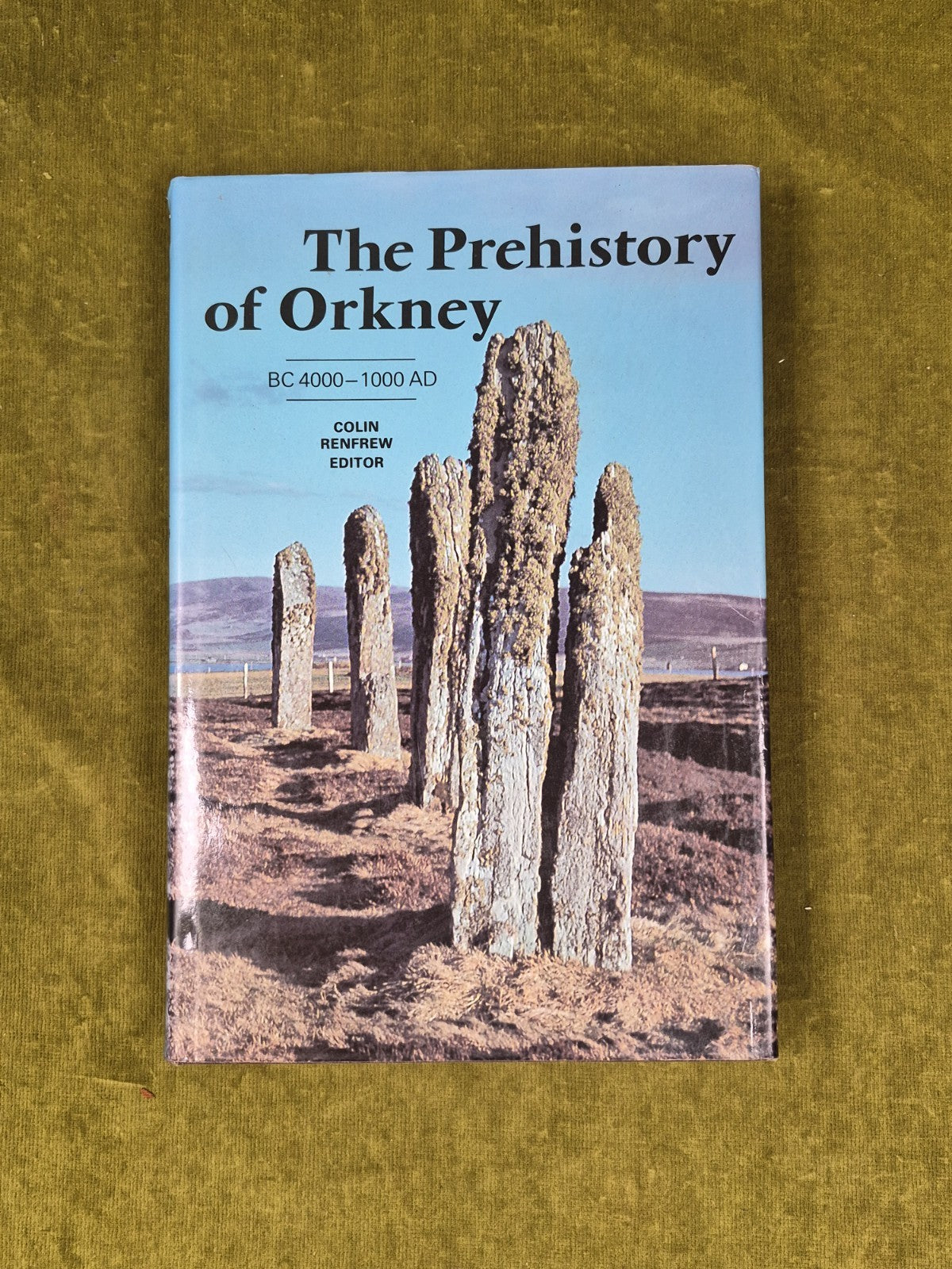 The Prehistory of Orkney - Colin Renfrew , Edinburgh 19851