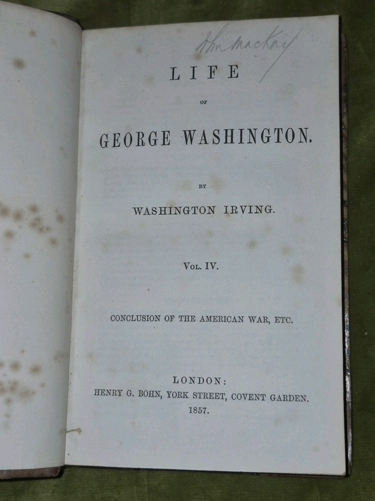 The Life of George Washington (1855-1857 in 4 volumes) Washington Irving London11