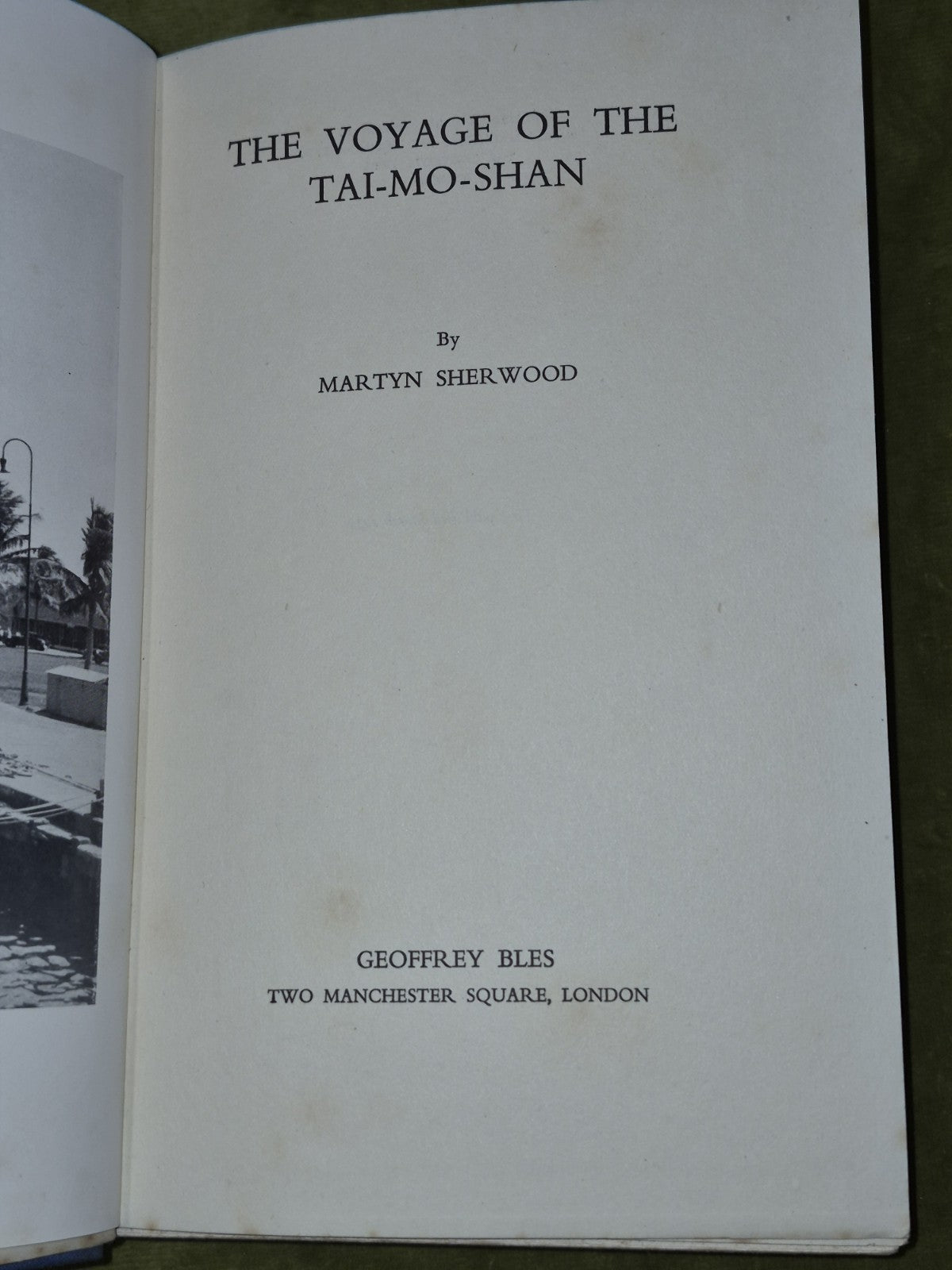 The Voyage of the Tai-Mo-Shan (1935 First Edition) Martyn Sherwood7
