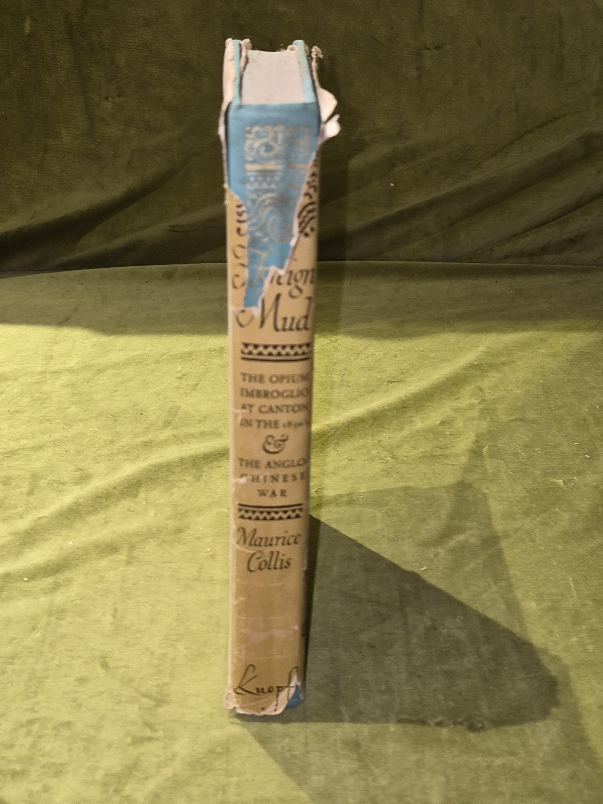 Foreign Mud Opium Imbroglio at Canton, Maurice Collins, 1st ed. hardback with DJ2