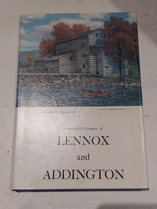 Historical Glimpses Of Lennox And Addington Ontario (1964) Hb Book0