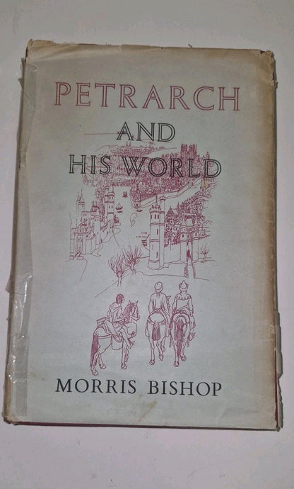 Petrarch and his world (1964) By Morris Bishop 1st Ed Hb Book3
