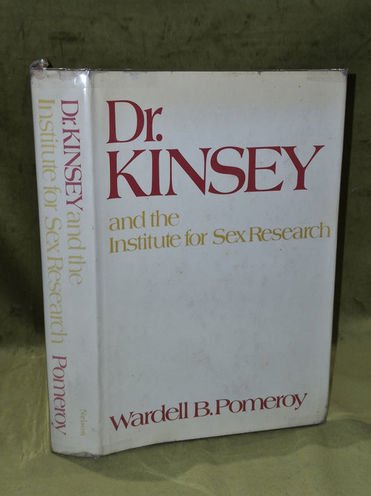 Dr Kinsey and the Institute for Sex Research By Wardell Baxter Pomeroy (1972)0
