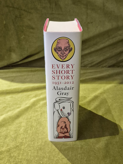 Every Short Story by Alasdair Gray 1951-2012 , Canongate 2012 1st HB DJ2