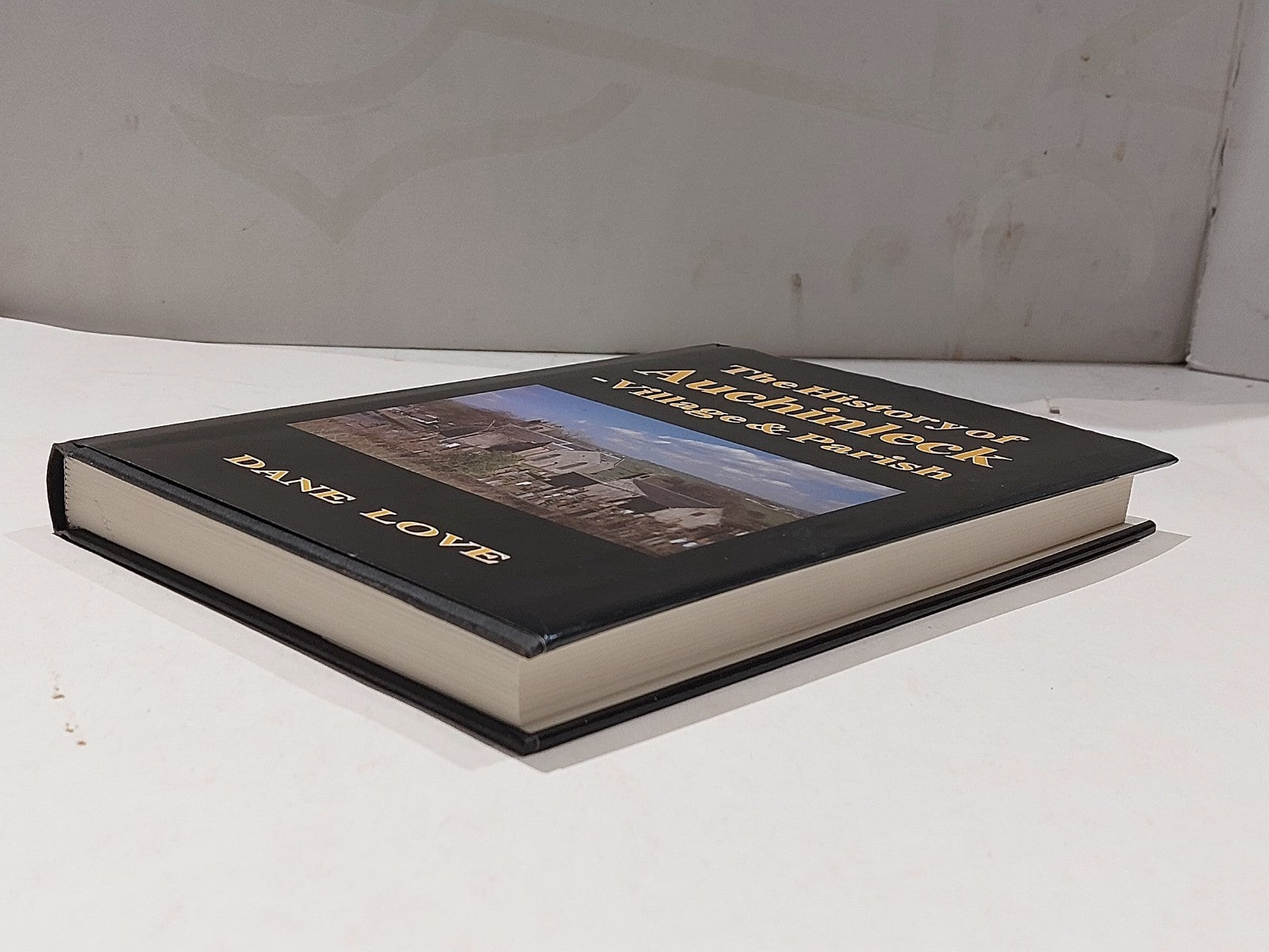 History of Auchinleck : Village and Parish  Dane Love SIGNED 1st Ed (1991) Hb3