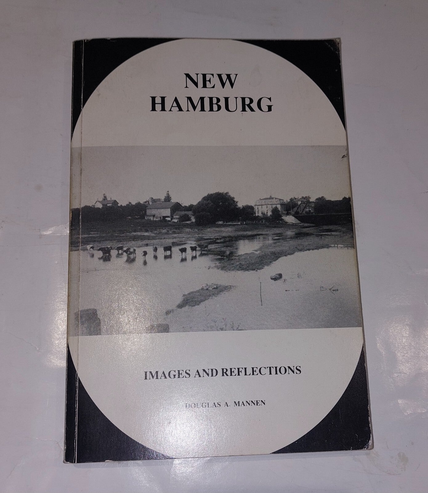 New Hamburg: images and reflections. Douglas A Mannen 2