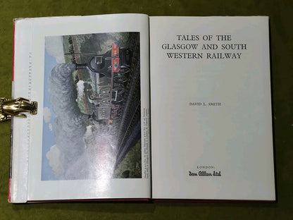 TALES OF THE GLASGOW AND SOUTH WESTERN RAILWAY by DAVID L SMITH.  Hardback.3