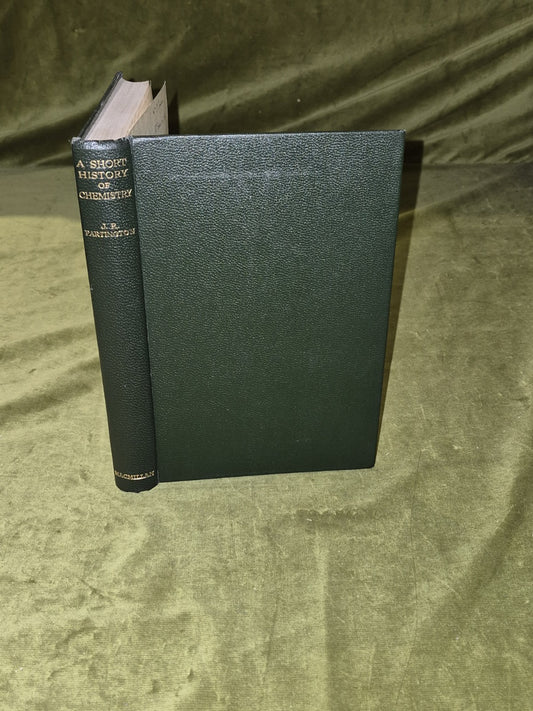 A Short History of Chemistry by J.R. Partington 1937 1st edition0