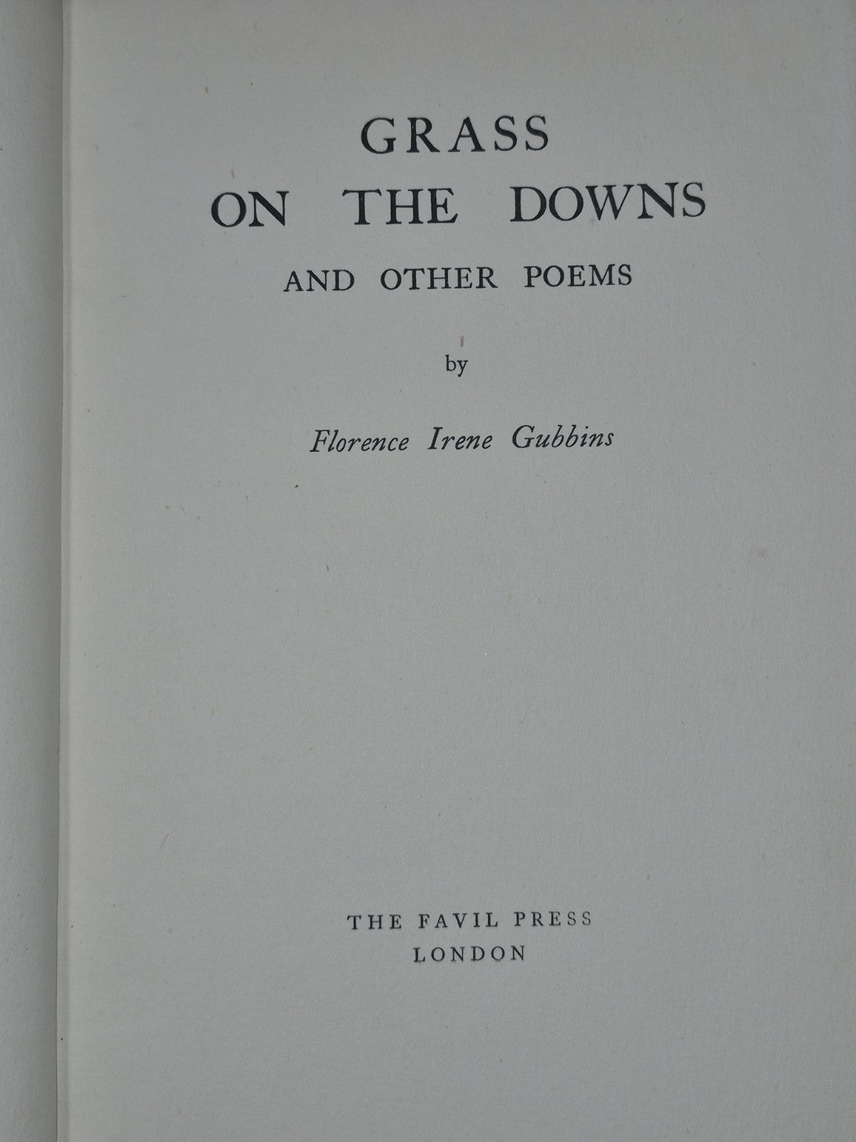 Florence Irene Gubbins - Grass on the Downs SIGNED 1935 Favil Press First6