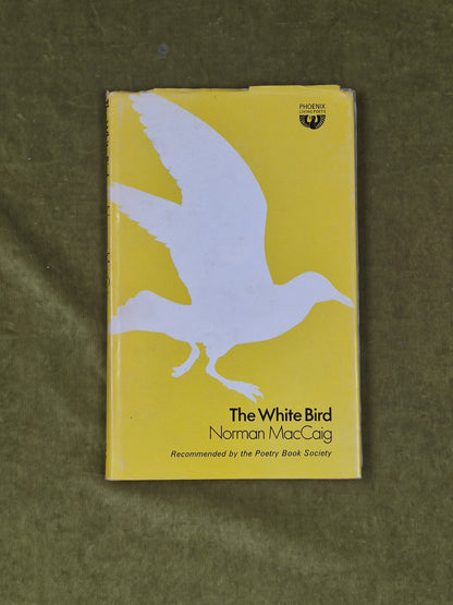 The white bird by Norman MacCaig 1973 1st HB DJ Chatto & Windus0