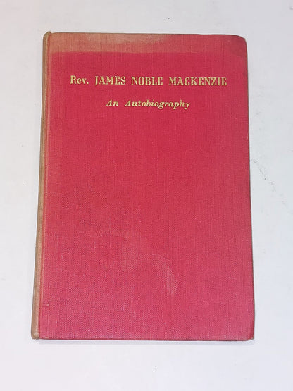Rev. James Noble MacKenzie : An Autobiography - The Mission To Lepers Hb 0
