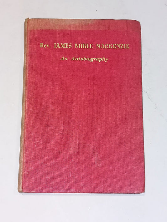 Rev. James Noble MacKenzie : An Autobiography - The Mission To Lepers Hb 0