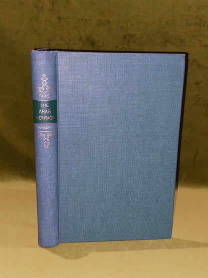 THE ARAB HERITAGE Faris, Nabih Amin (editor) ; Philip K. Hitti, [Et Al] 19460