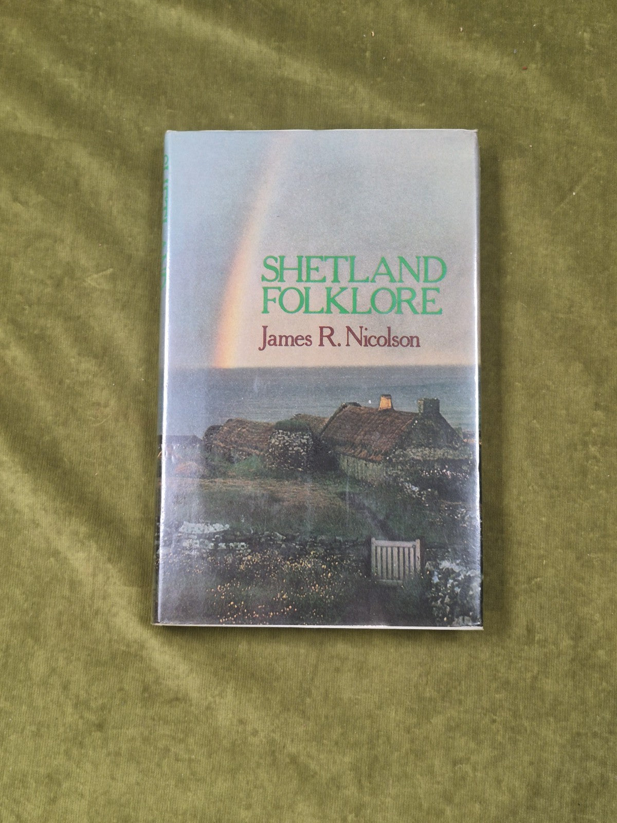 Shetland Folklore : James R. Nicolson , Robert Hale 1981 1st HB DJ0