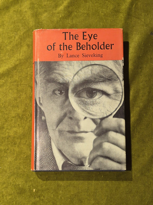 THE EYE OF THE BEHOLDER by LANCE SIEVEKING - Hulton Press - 1957 - HB DJ0