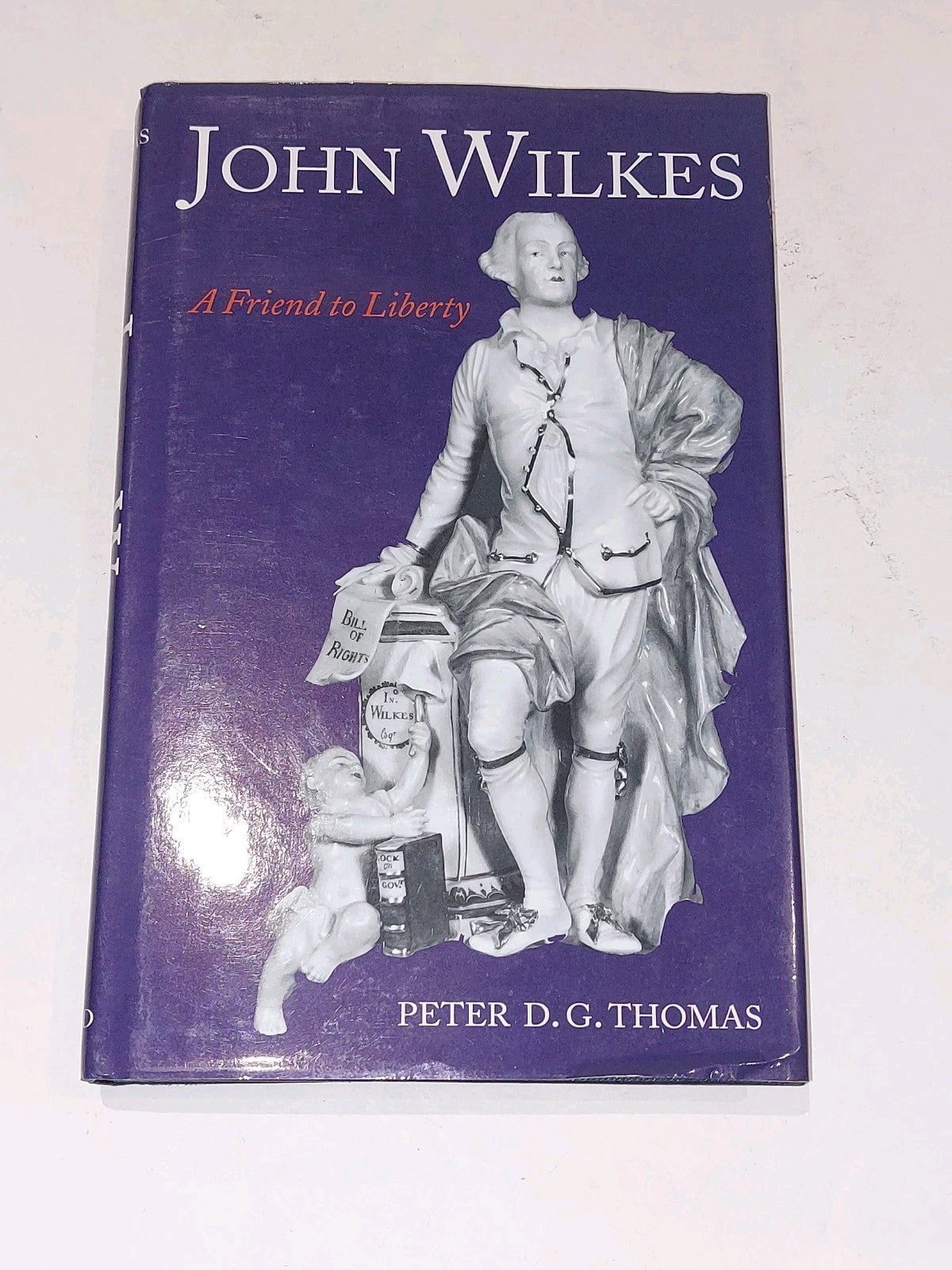 John Wilkes : A Friend to Liberty by Peter D. G. Thomas (1996) [Oxford] Hb Book0