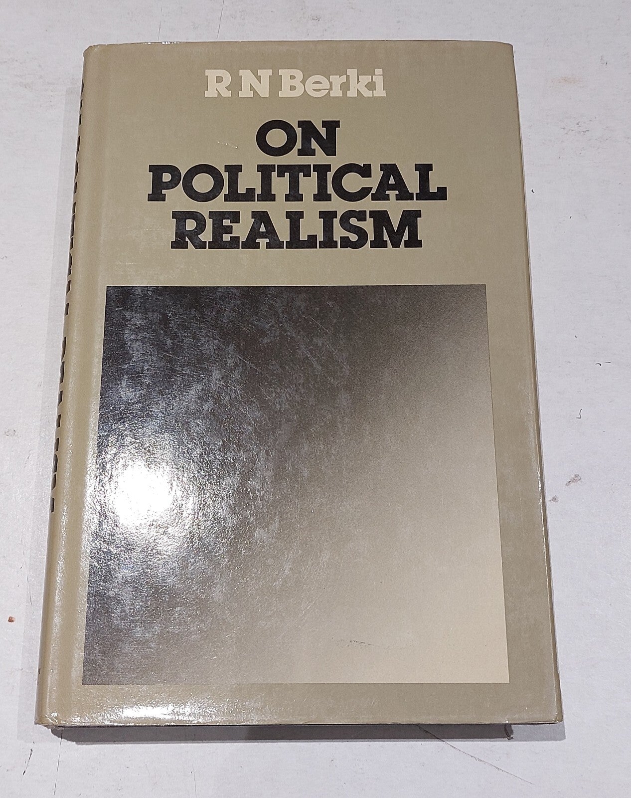 On Political Realism By Robert Nandor Berki (1981) Hb Book0
