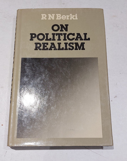 On Political Realism By Robert Nandor Berki (1981) Hb Book0