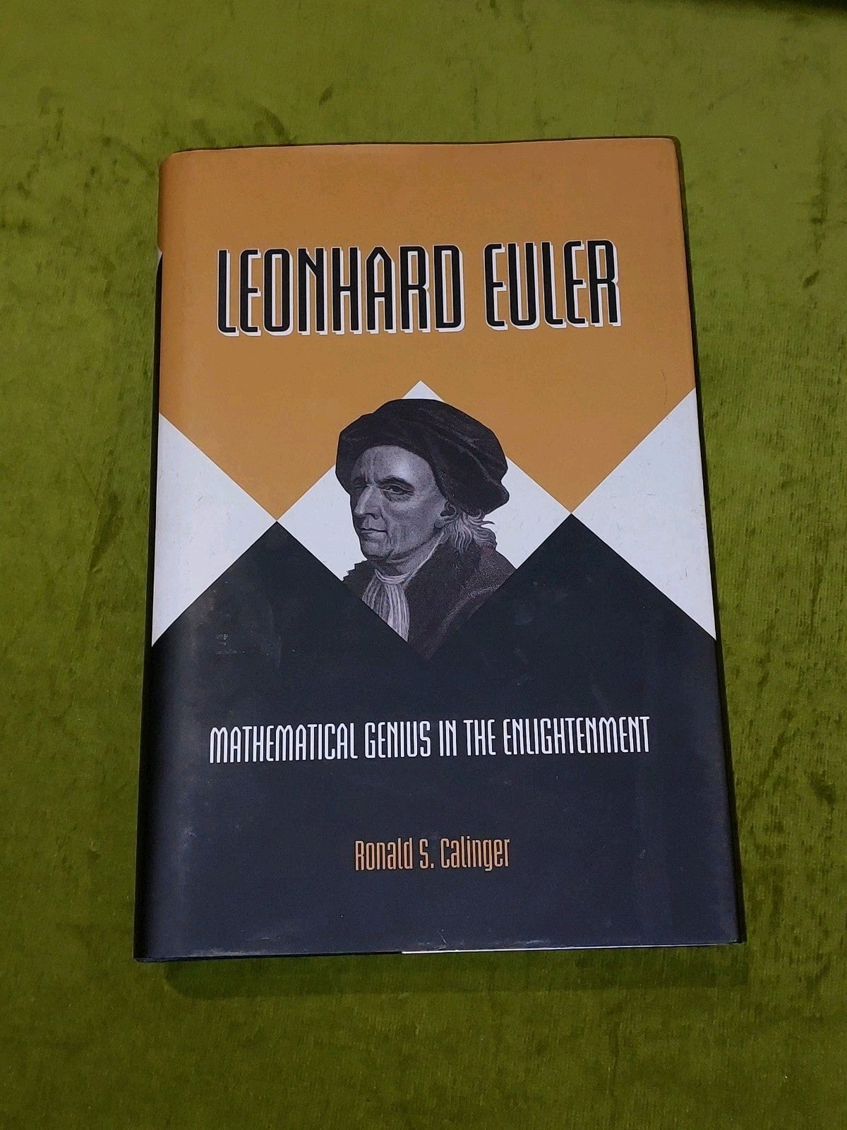 Leonhard Euler : Mathematical Genius in the Enlightenment, Calinger, Ronald Hb 0