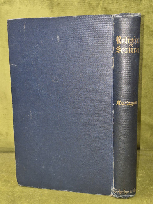 Religio Scotia Its Nature as Traceable in Scotic Saintly Tradition 1909 Maclagan1