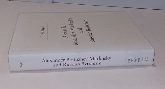 Alexander BestuzhevMarlinsky & Russian Byronism By Lewis Bagby (1995) Hb Book1