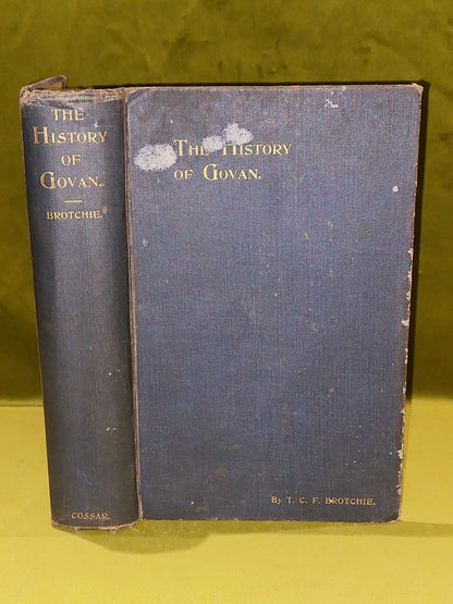The History Of Govan Burgh And Parish By T C F Brotchie (1905) [John Cossar] Hb0
