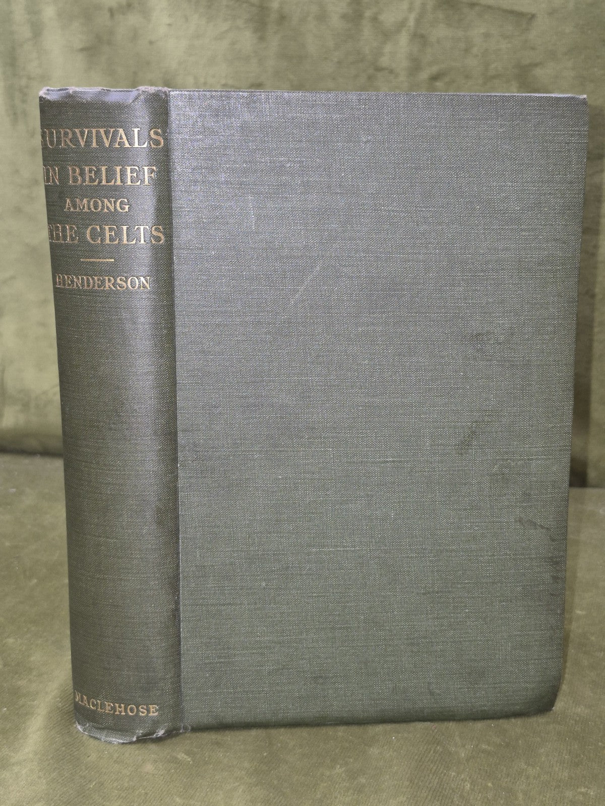 Survivals in Belief Among the Celts George Henderson First James Maclehose 19110