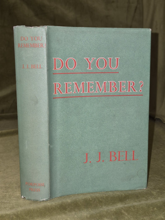 Do You Remember? J. J. Bell. 1934 1st Edition. Scottish History Glasgow0
