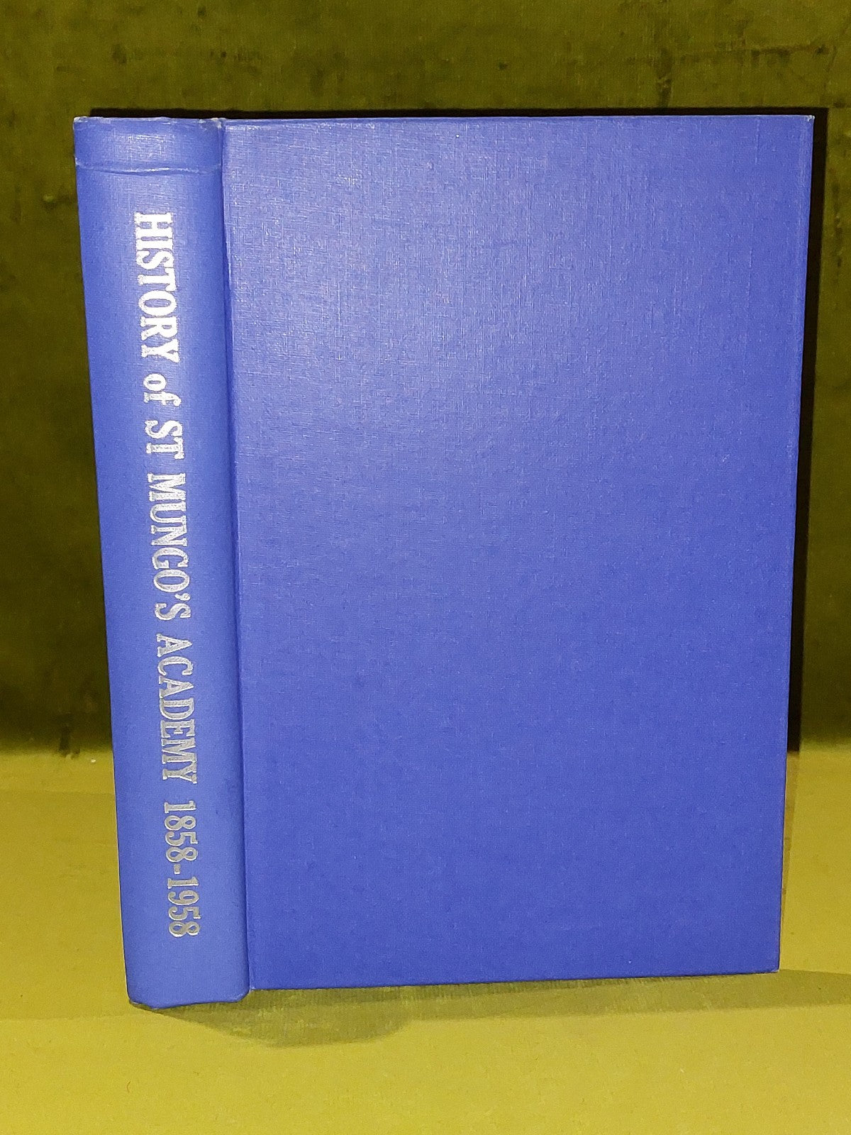 The History Of St. Mungos Academy 1858-1958 0