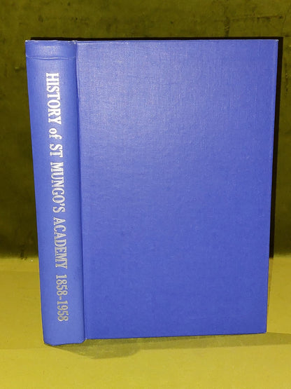 The History Of St. Mungos Academy 1858-1958 0