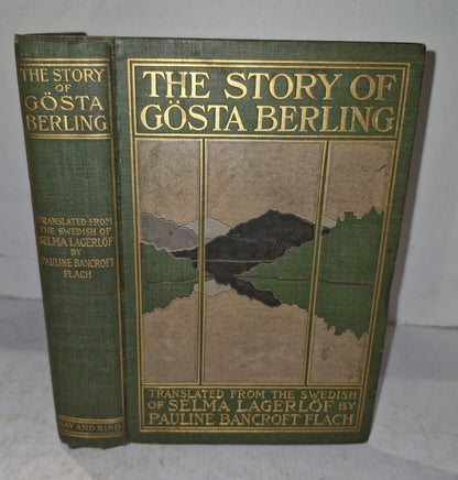 The Story of Gosta Berling By Selma Lagerlöf. Translated By Pauline Flach, 19020