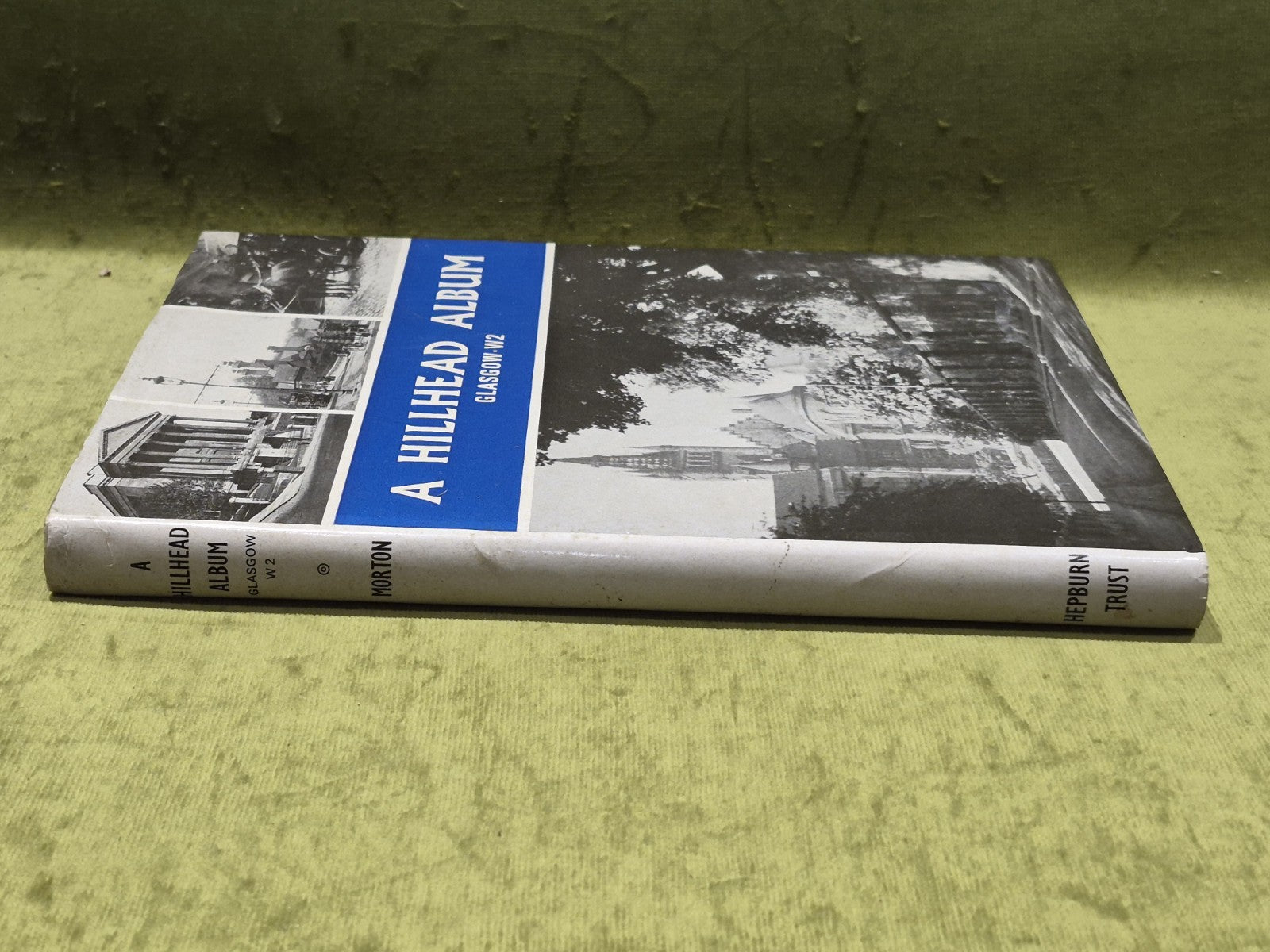 A Hillhead Album, Glasgow W2 by Henry Brougham Morton (1973) 1st Ed Hb Book1