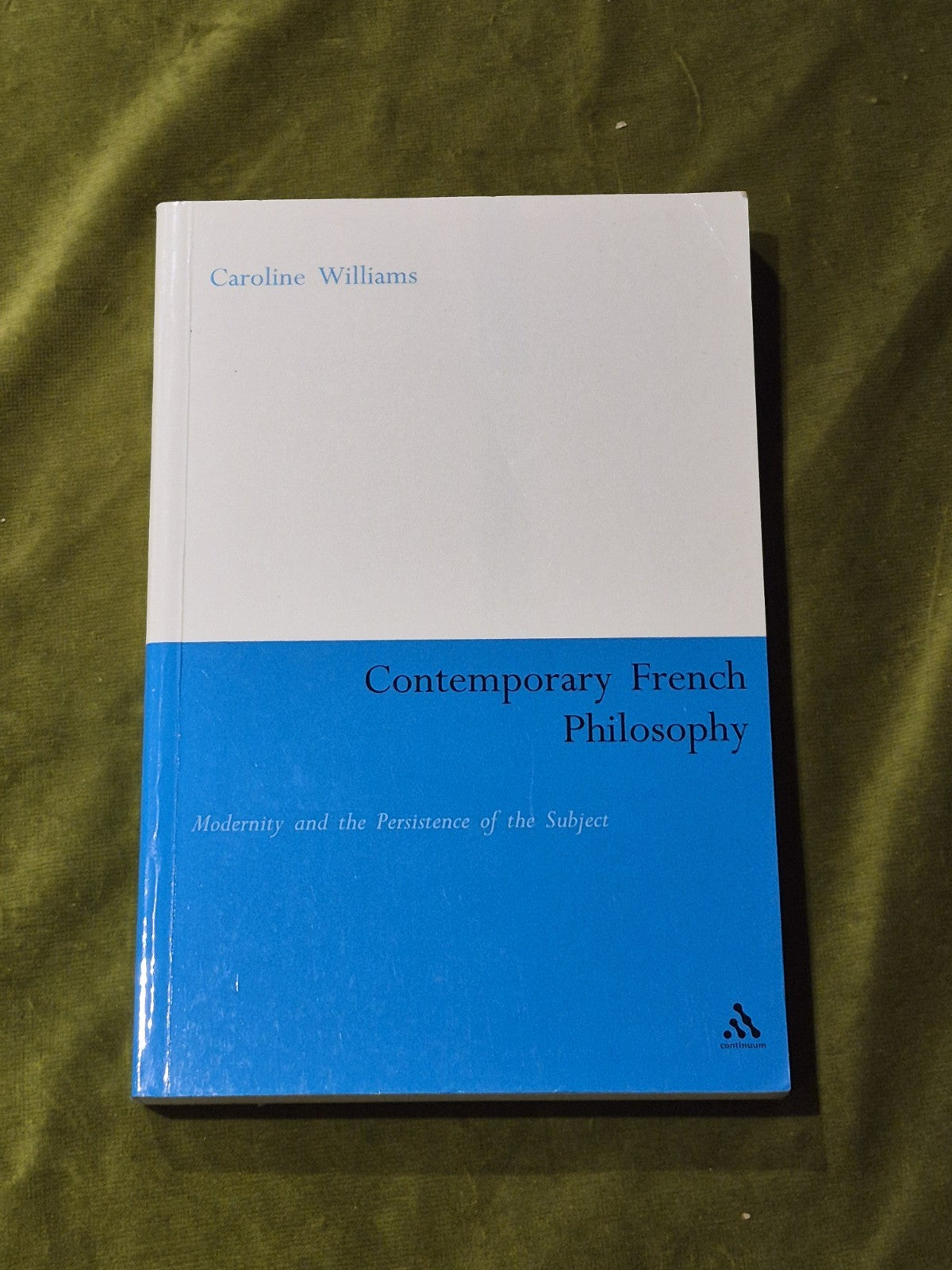 Contemporary French Philosophy: Modernity and the Persistence of the Subject0
