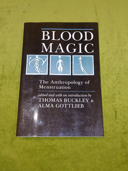 Blood Magic By Thomas Buckley & Alma Gottlieb [Uni Of California Press] 1988 Pb0