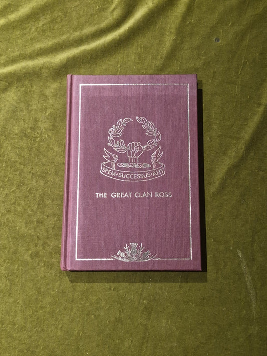 The Great Clan Ross - John Robert Ross 1972 Second Edition0