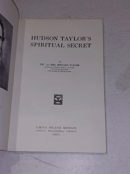 HUDSON TAYLOR’S SPIRITUAL SECRET By Dr. & Mrs Howard Taylor (1955) China Mission3