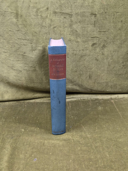 A Bibliography of Robert Burns - J W Egerer , Oliver & Boyd 1965 HB3