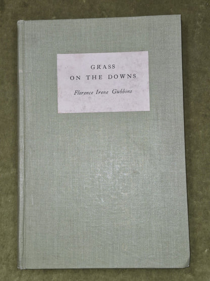Florence Irene Gubbins - Grass on the Downs SIGNED 1935 Favil Press First3