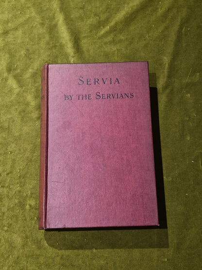 1909 SERVIA BY THE SERVIANS Customs Army Literature Education Etc SERBIA BALKANS0