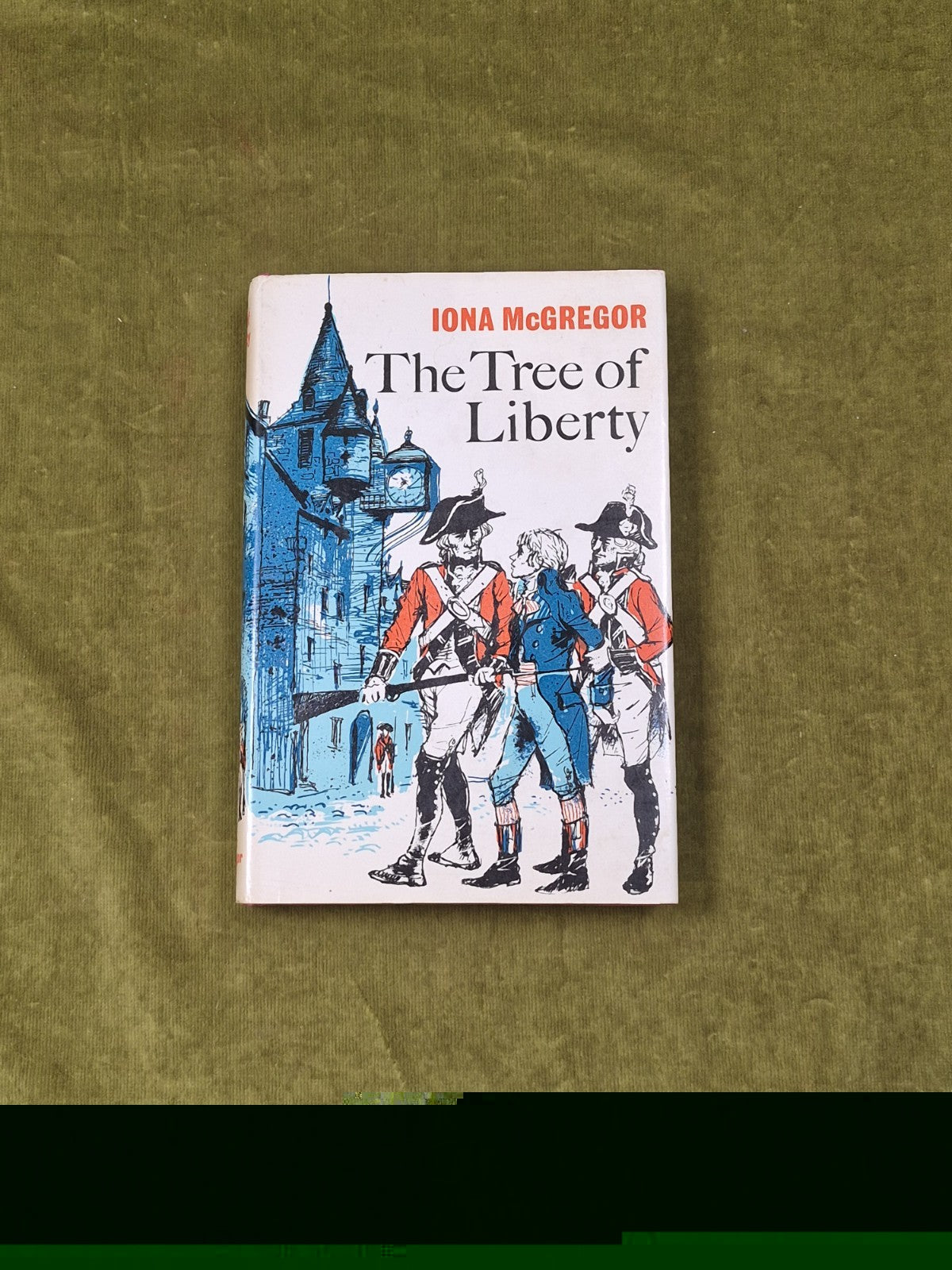 The Tree of Liberty by Iona Mcgregor - Faber & Faber 1972 1st HB DJ0