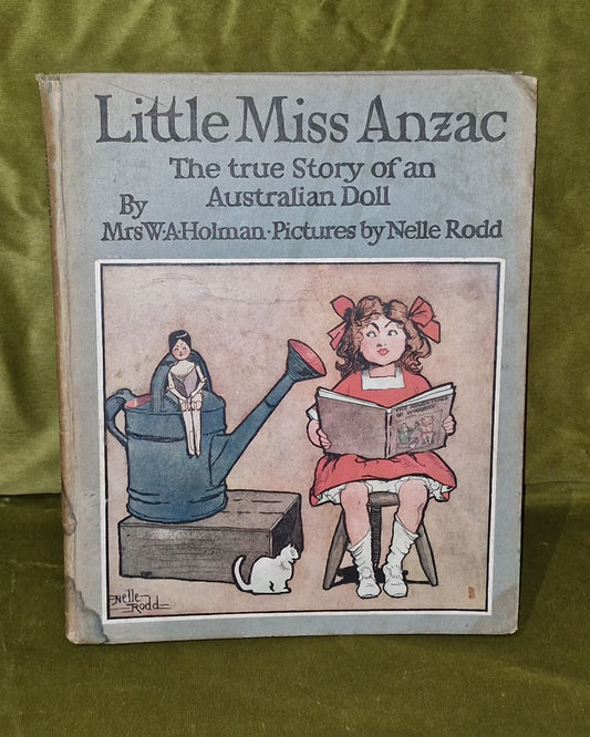 Mrs W A Holman / Little Miss Anzac The True Story of an Australian Doll 19171
