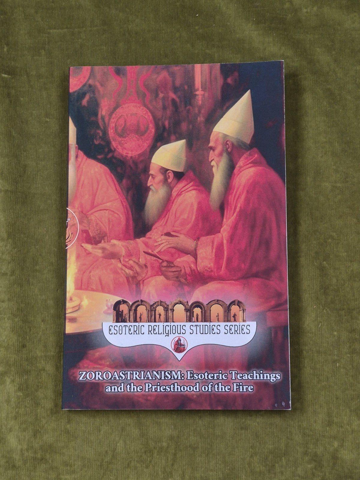 Zoroastrianism : Esoteric Teachings & the Priesthood of the Fire - Diohka Aesden0
