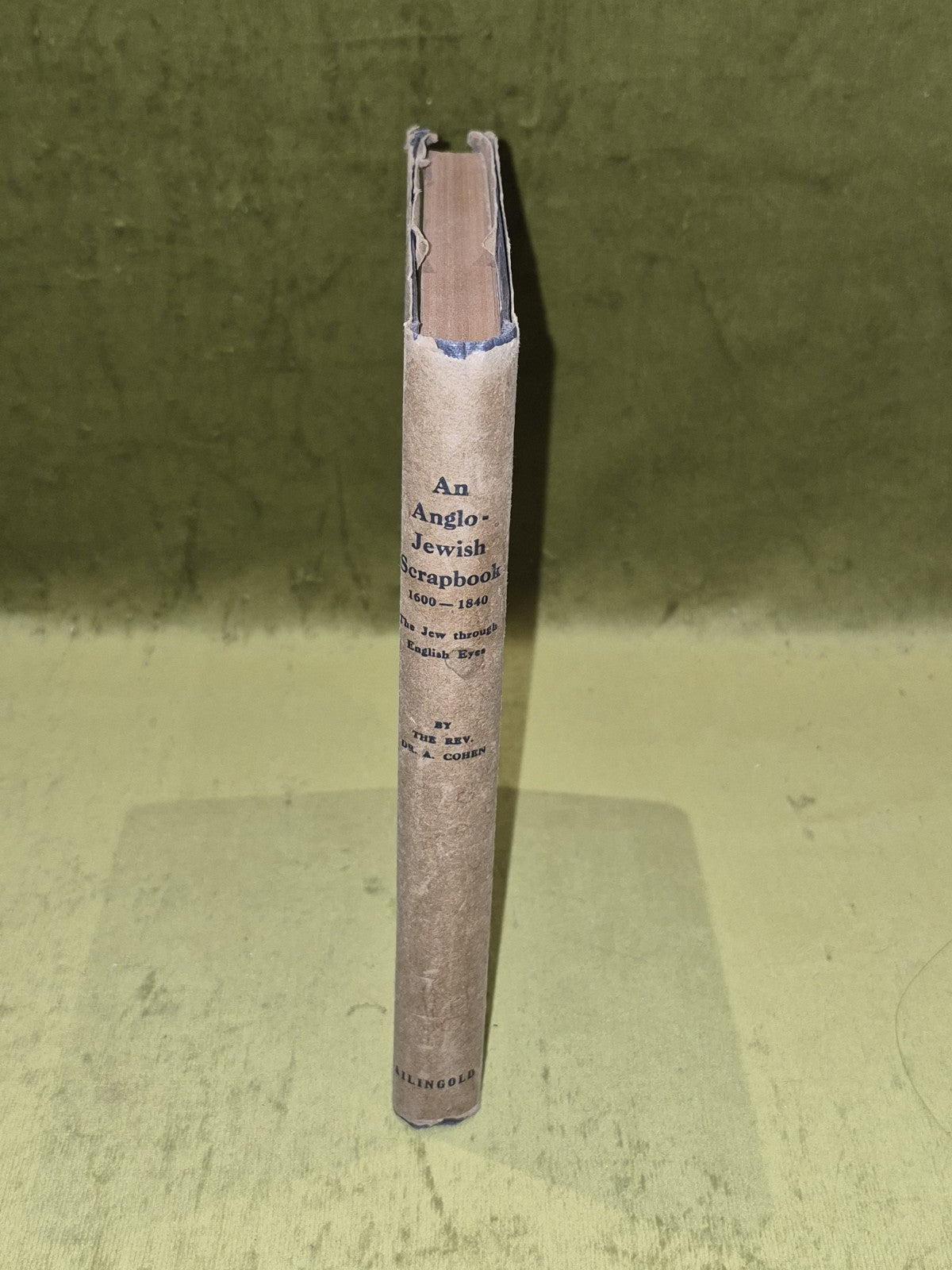 Anglo - Jewish Scrapbook 1600-1840: The Jew Through English Eyes A Cohen 1st Ed.2