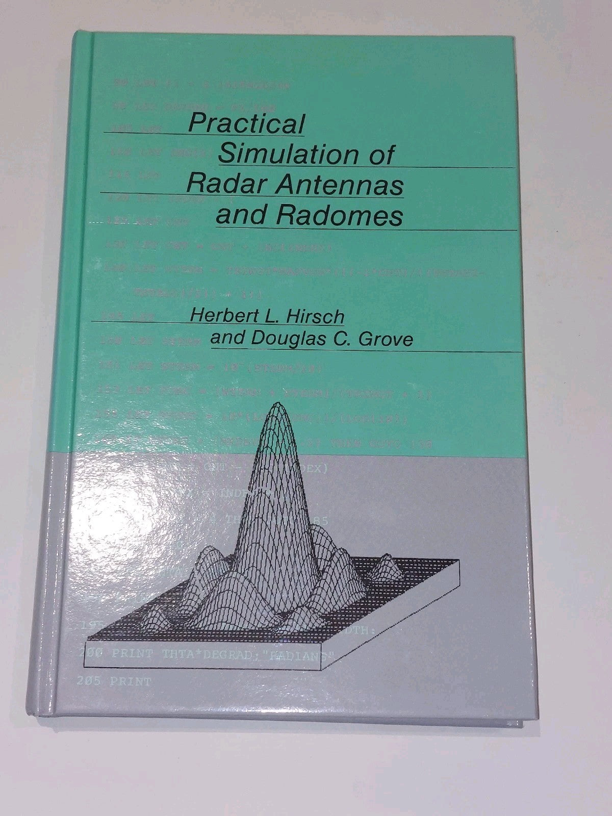 Practical Simulation of Radar Antennas and Radomes by H Hirsch & D Grove 1987 Hb0