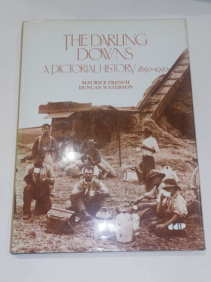 The Darling Downs : A Pictorial History 1850  1950 Hb Book0