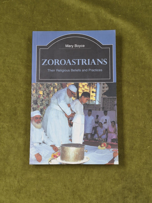 Zoroastrians : Their Religious Beliefs and Practices - Mary Boyce , Routledge PB0