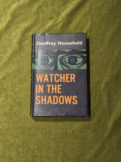 Watcher in the Shadows by Geoffrey Household Michael Joseph 1960 First In Jacket0