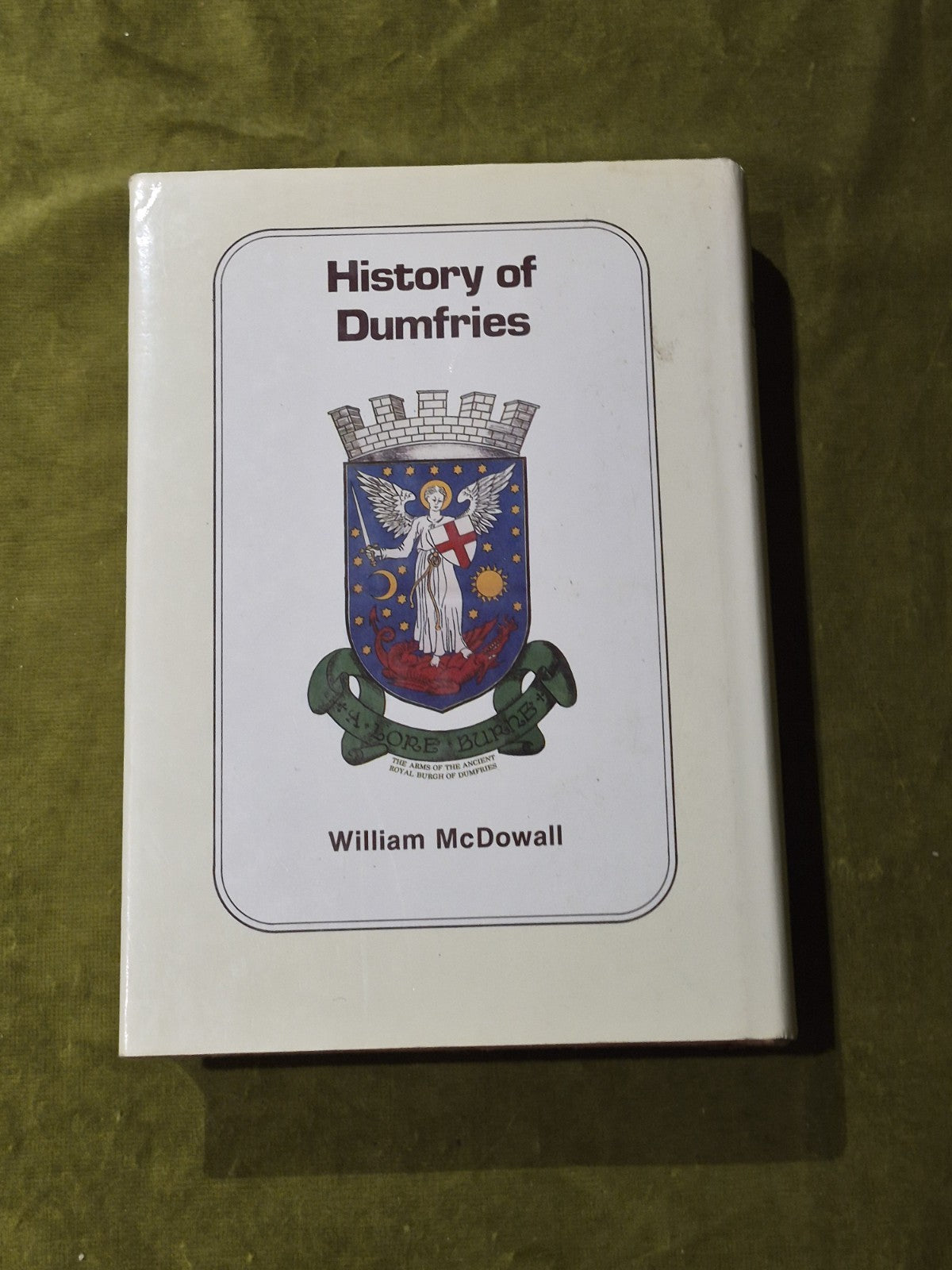 The History of Dumfries William McDowall 1986 4th Ed Hardback VG1